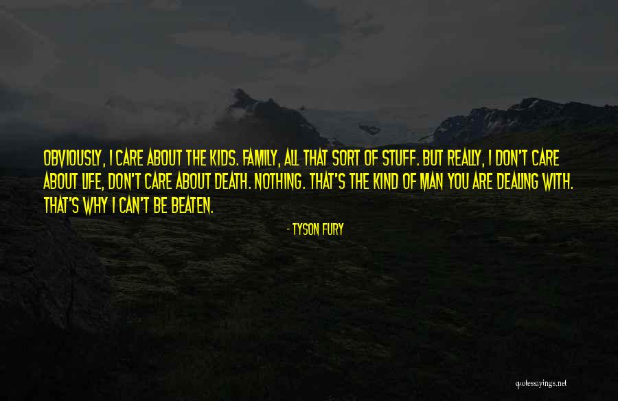 Dealing With Death Quotes By Tyson Fury Dealing With Death Quotes By Tyson Fury