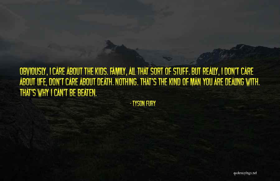 Dealing With Death Quotes By Tyson Fury