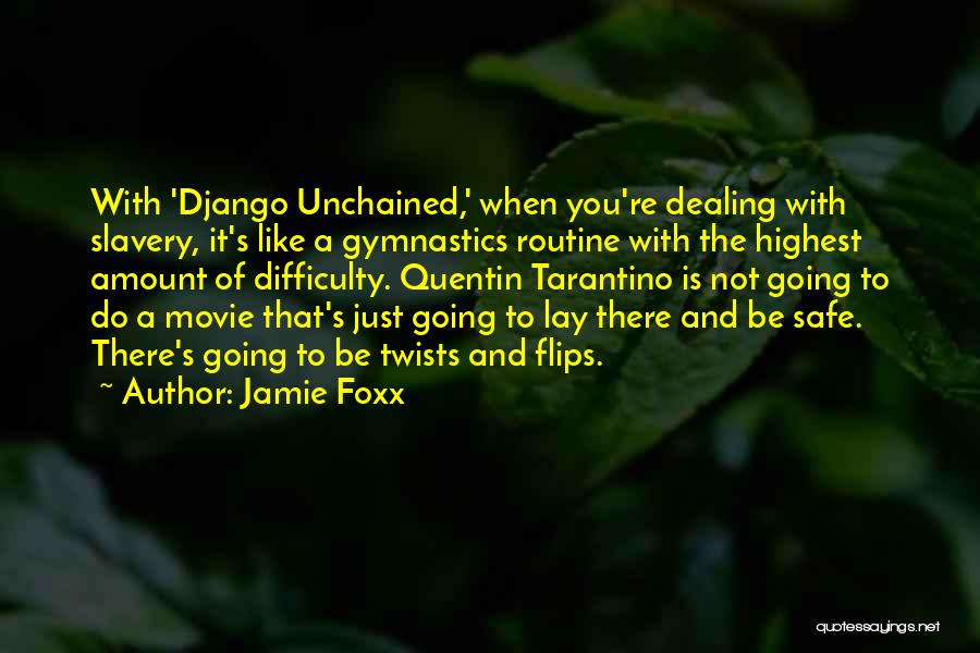 Dealing With Difficulty Quotes By Jamie Foxx