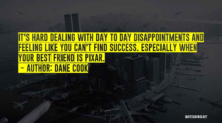 Dealing With Disappointment Quotes By Dane Cook