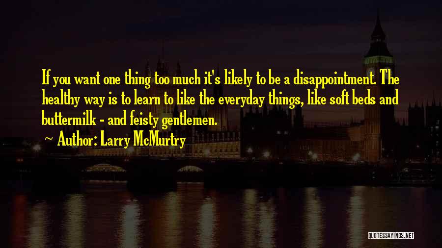 Dealing With Disappointment Quotes By Larry McMurtry