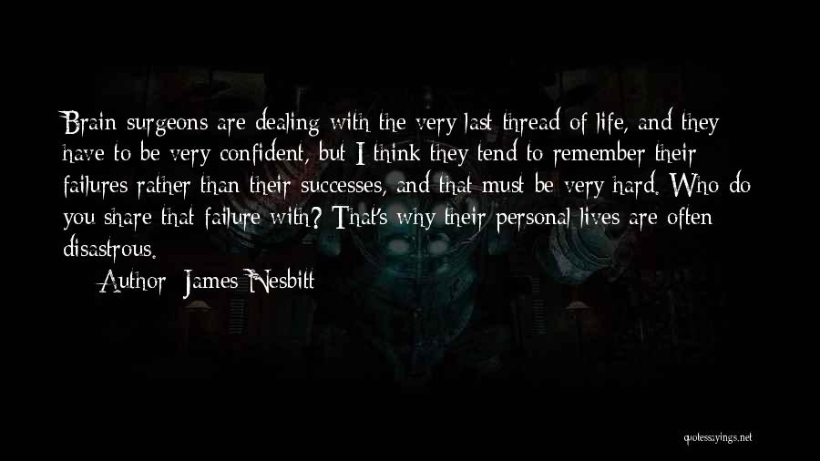 Dealing With Hard Things In Life Quotes By James Nesbitt