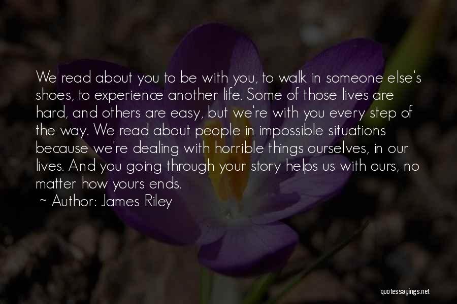 Dealing With Hard Things In Life Quotes By James Riley