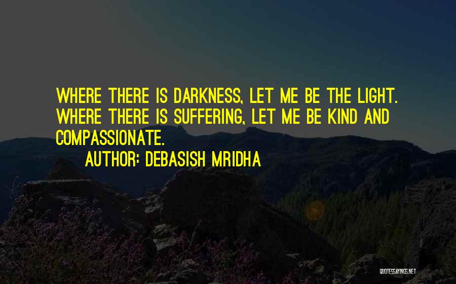 Dealing With Hard Times Quotes By Debasish Mridha