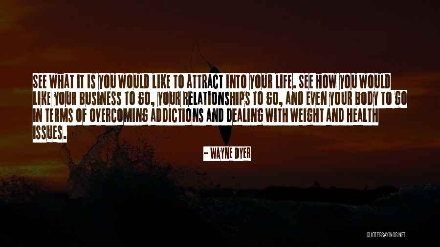 Dealing With Health Issues Quotes By Wayne Dyer Dealing With Health Issues Quotes By Wayne Dyer