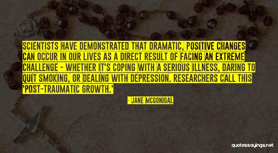 Dealing With Illness Quotes By Jane McGonigal Dealing With Illness Quotes By Jane McGonigal