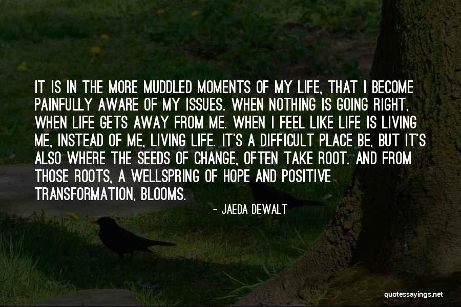 Dealing With Issues Quotes By Jaeda DeWalt Dealing With Issues Quotes By Jaeda DeWalt