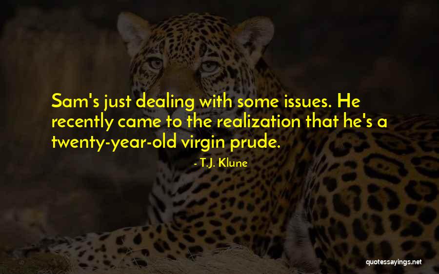 Dealing With Issues Quotes By T.J. Klune Dealing With Issues Quotes By T.J. Klune