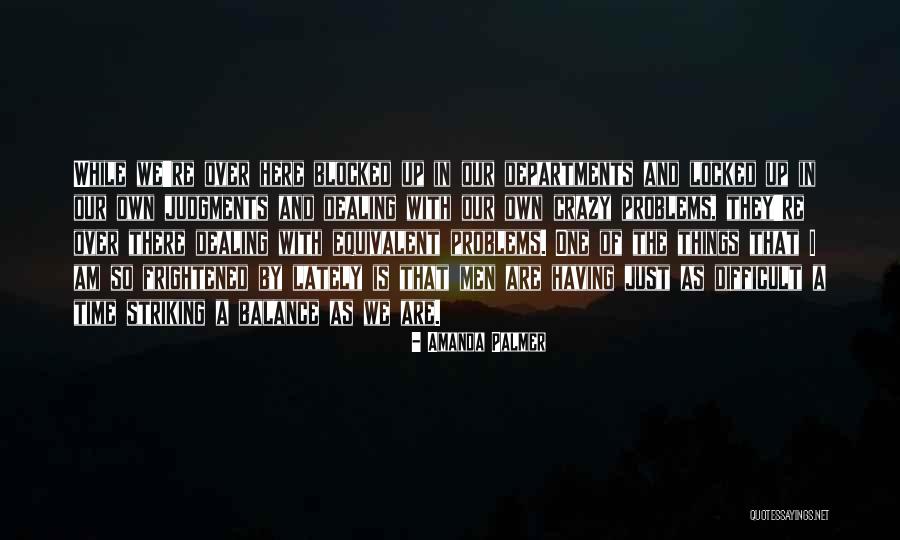 Dealing With Problems On Your Own Quotes By Amanda Palmer Dealing With Problems On Your Own Quotes By Amanda Palmer