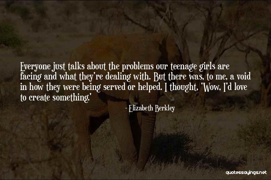 Dealing With Problems On Your Own Quotes By Elizabeth Berkley Dealing With Problems On Your Own Quotes By Elizabeth Berkley