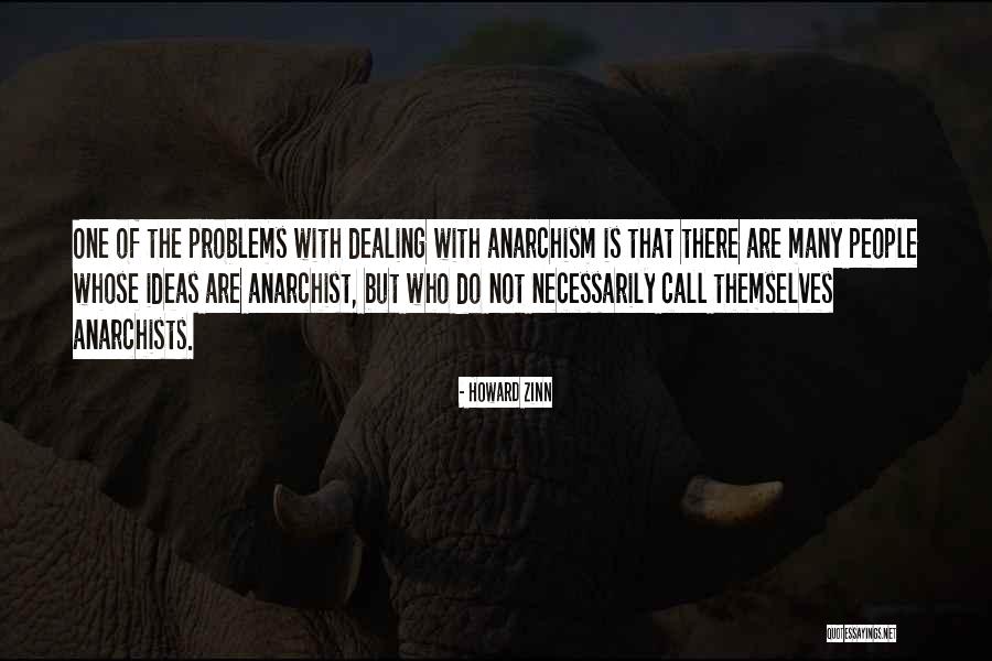 Dealing With Problems On Your Own Quotes By Howard Zinn Dealing With Problems On Your Own Quotes By Howard Zinn