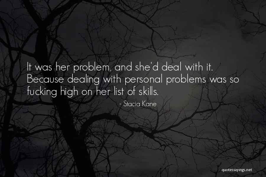 Dealing With Problems On Your Own Quotes By Stacia Kane Dealing With Problems On Your Own Quotes By Stacia Kane