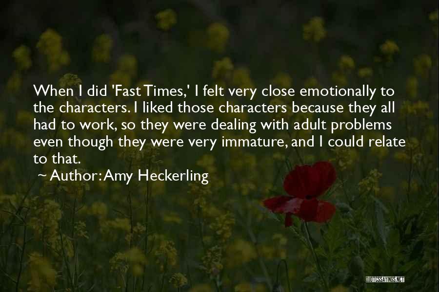 Dealing With Problems Quotes By Amy Heckerling
