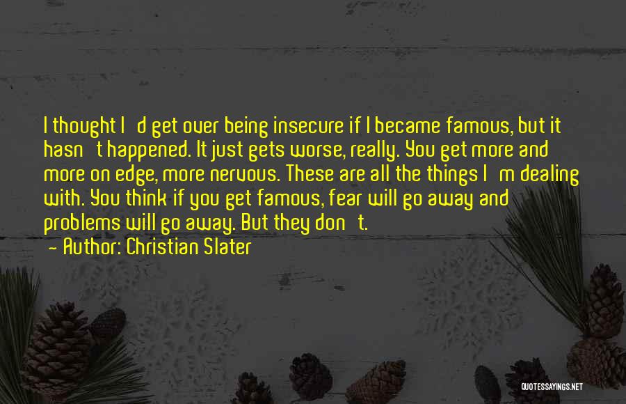 Dealing With Problems Quotes By Christian Slater