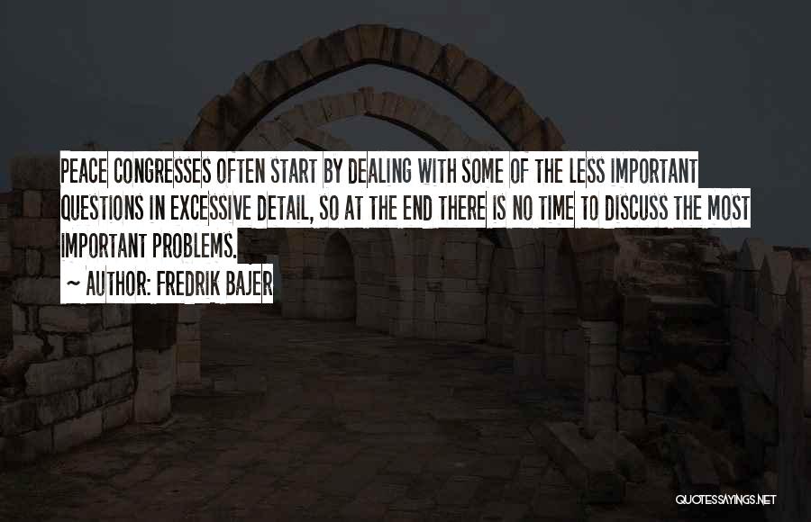 Dealing With Problems Quotes By Fredrik Bajer