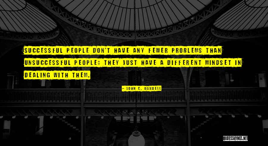 Dealing With Problems Quotes By John C. Maxwell