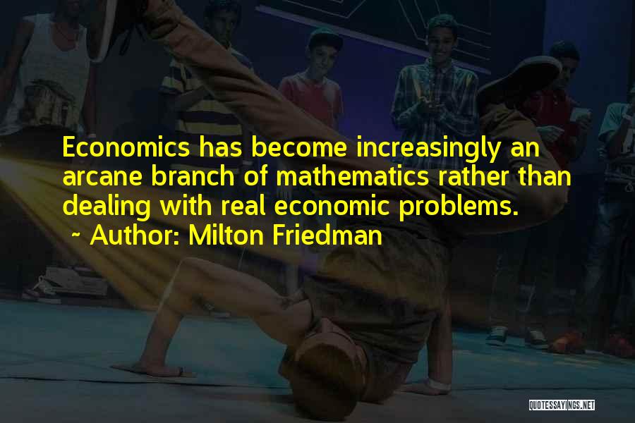 Dealing With Problems Quotes By Milton Friedman