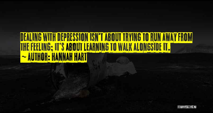 Dealing With Someone With Depression Quotes By Hannah Hart