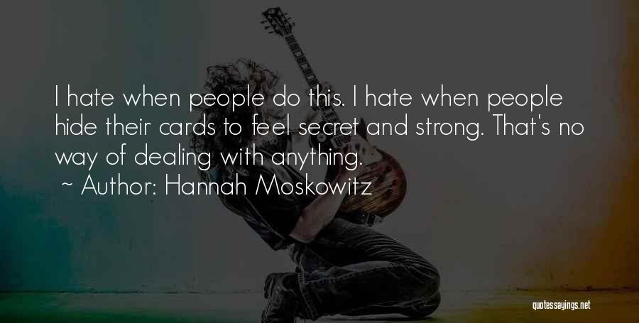 Dealing With Someone You Hate Quotes By Hannah Moskowitz