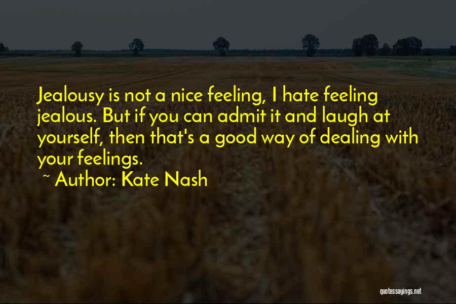 Dealing With Someone You Hate Quotes By Kate Nash