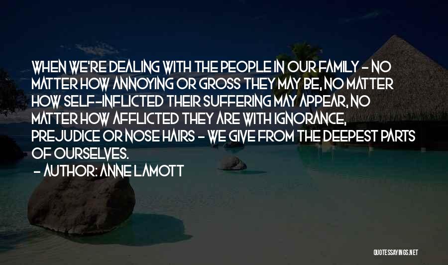 Dealing With Suffering Quotes By Anne Lamott