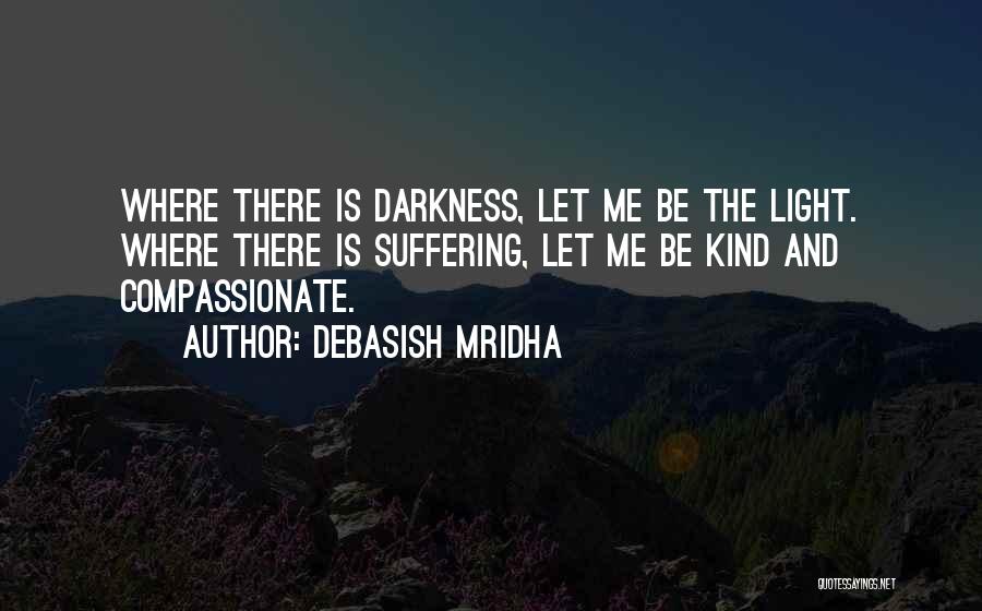 Dealing With Suffering Quotes By Debasish Mridha