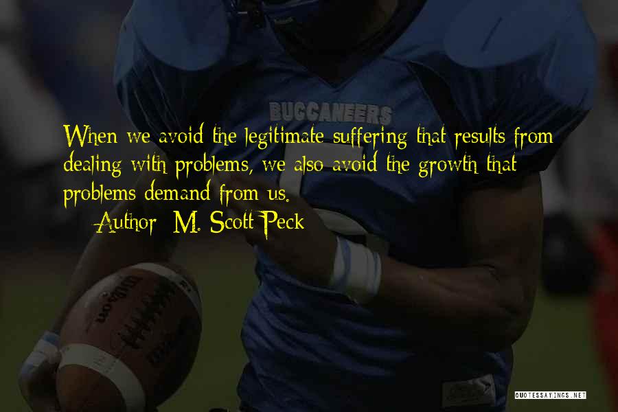 Dealing With Suffering Quotes By M. Scott Peck