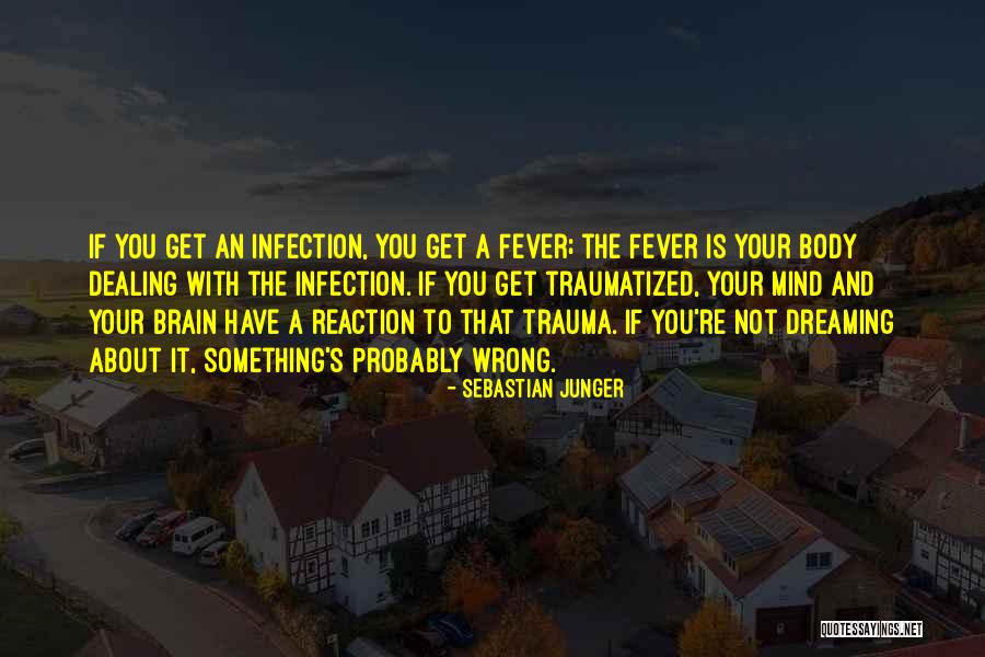 Dealing With Trauma Quotes By Sebastian Junger Dealing With Trauma Quotes By Sebastian Junger
