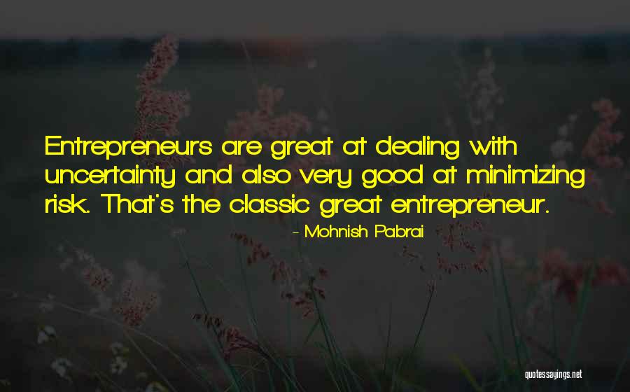 Dealing With Uncertainty Quotes By Mohnish Pabrai Dealing With Uncertainty Quotes By Mohnish Pabrai