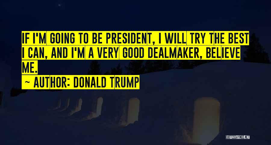 Dealmaker Quotes By Donald Trump