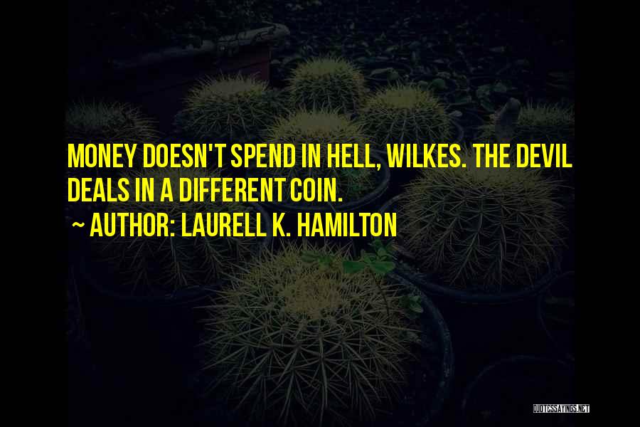 Deals With The Devil Quotes By Laurell K. Hamilton