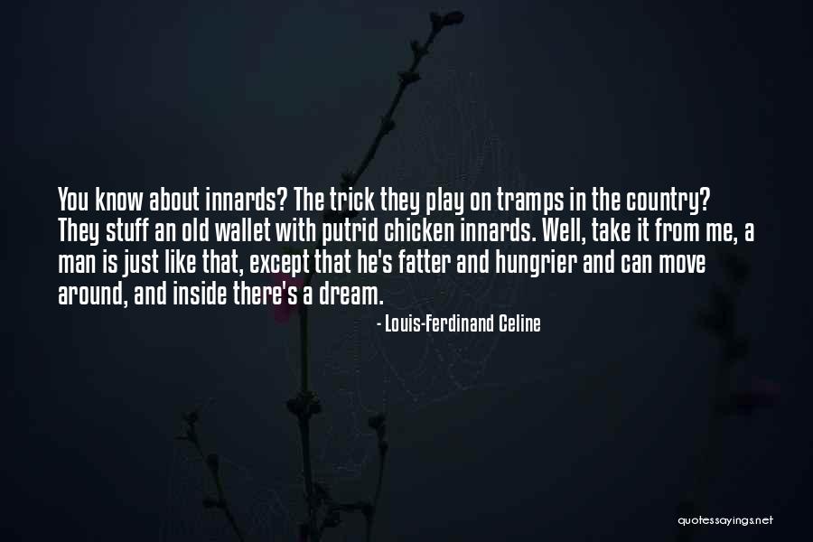 Deamen Tools Quotes By Louis-Ferdinand Celine Deamen Tools Quotes By Louis-Ferdinand Celine