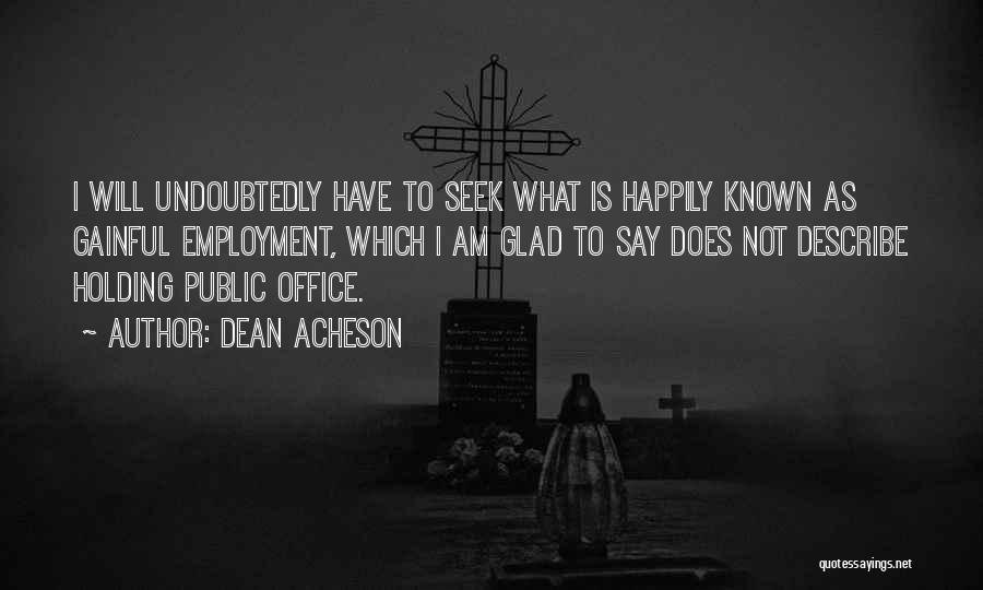 Dean Acheson Quotes 1444208