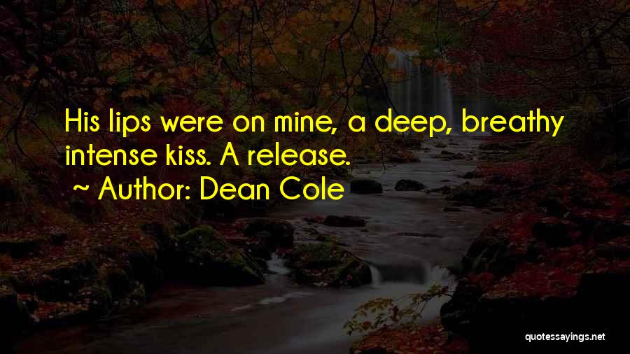 Dean Cole Quotes 834439