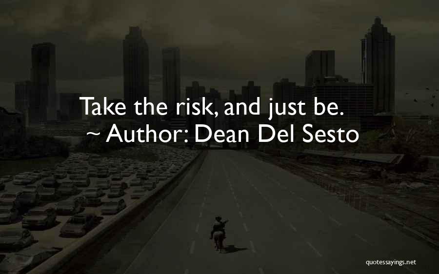 Dean Del Sesto Quotes 1241521