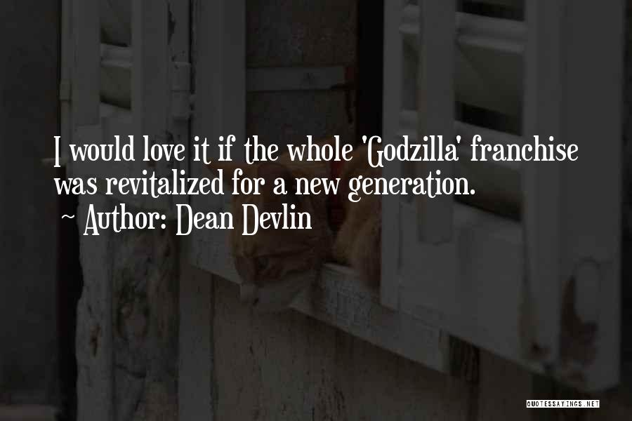 Dean Devlin Quotes 1088704