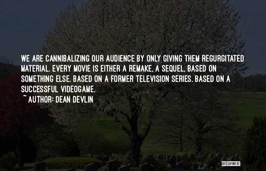 Dean Devlin Quotes 1845090