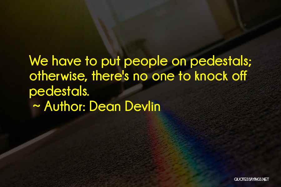 Dean Devlin Quotes 2264833