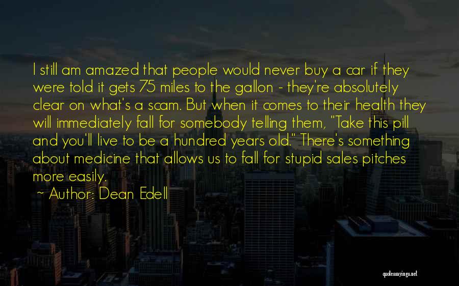 Dean Edell Quotes 1041270