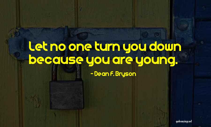 Dean F. Bryson Quotes 2255134 Dean F. Bryson Quotes 2255134