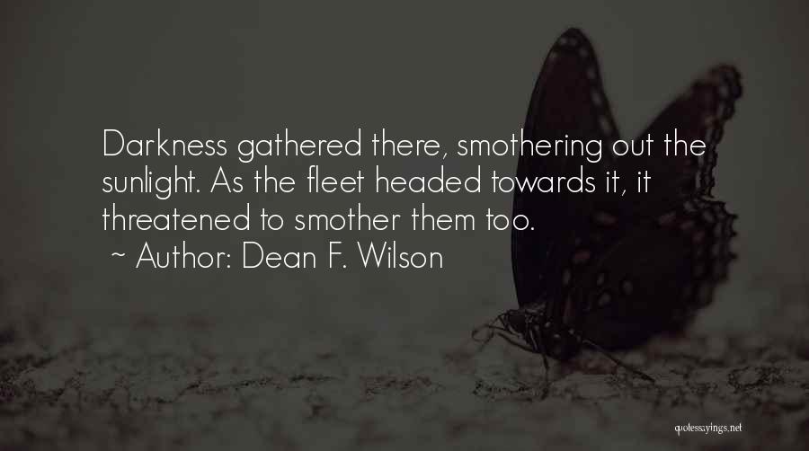 Dean F. Wilson Quotes 1172878