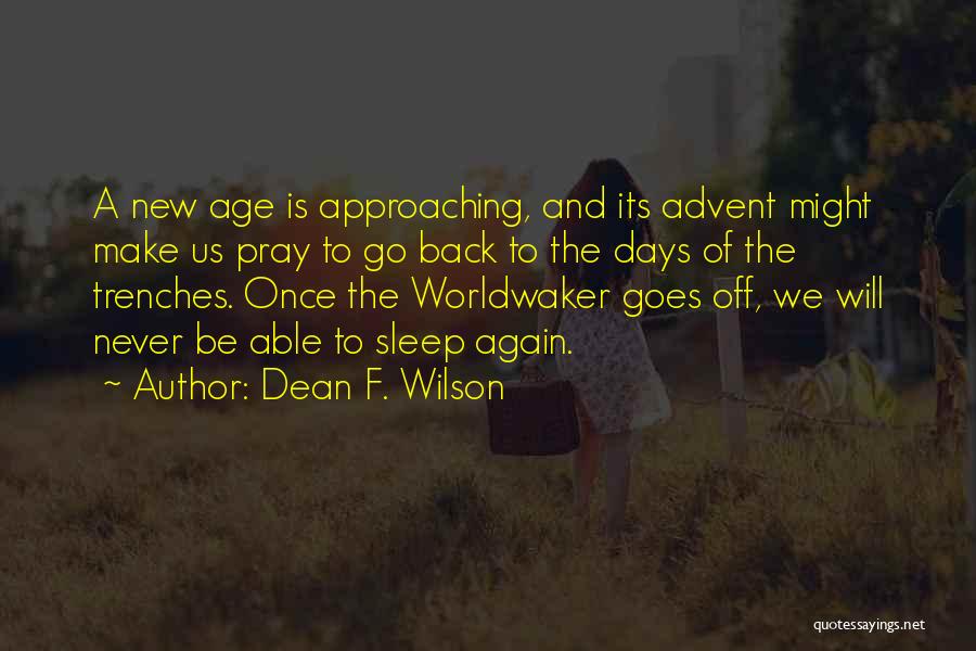 Dean F. Wilson Quotes 1623971