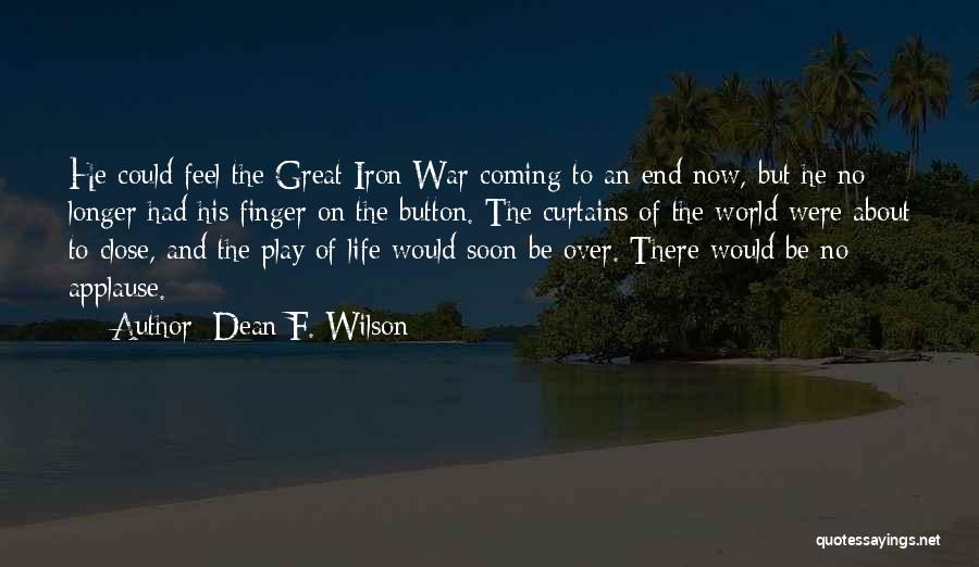 Dean F. Wilson Quotes 1752560