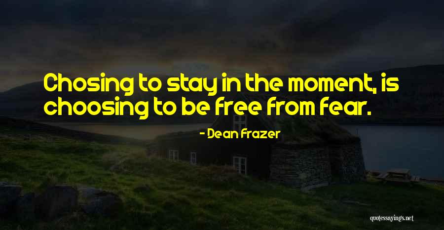 Dean Frazer Quotes 1068639