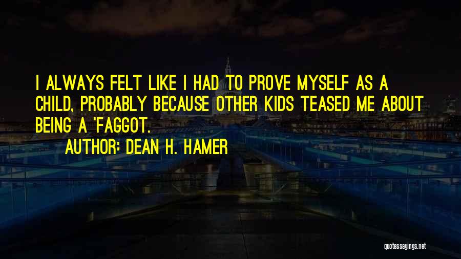 Dean H. Hamer Quotes 488900