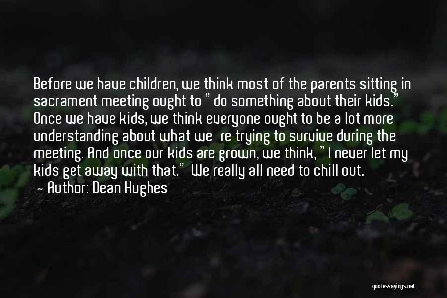 Dean Hughes Quotes 192889