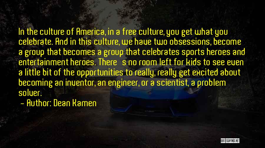 Dean Kamen Quotes 123217