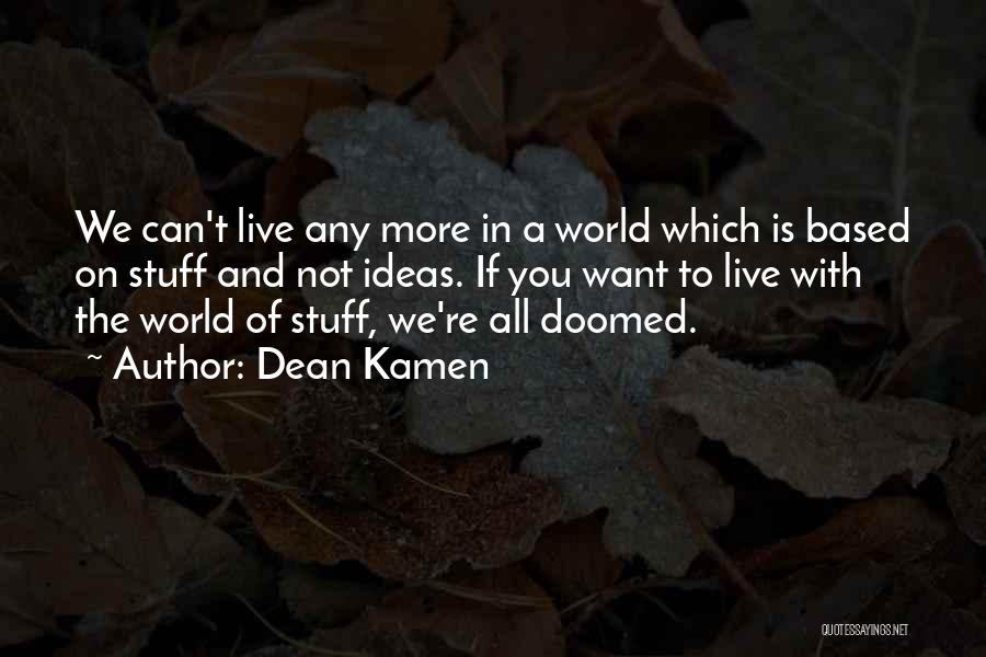 Dean Kamen Quotes 1342468