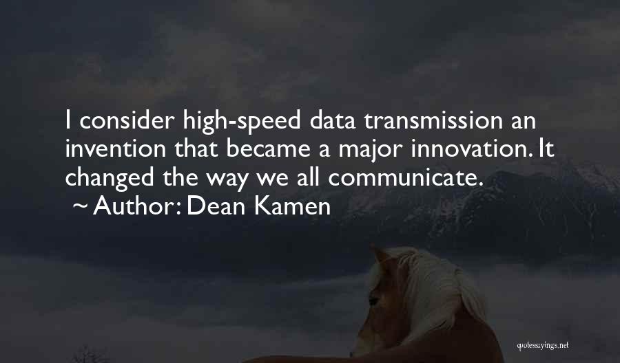 Dean Kamen Quotes 1461598