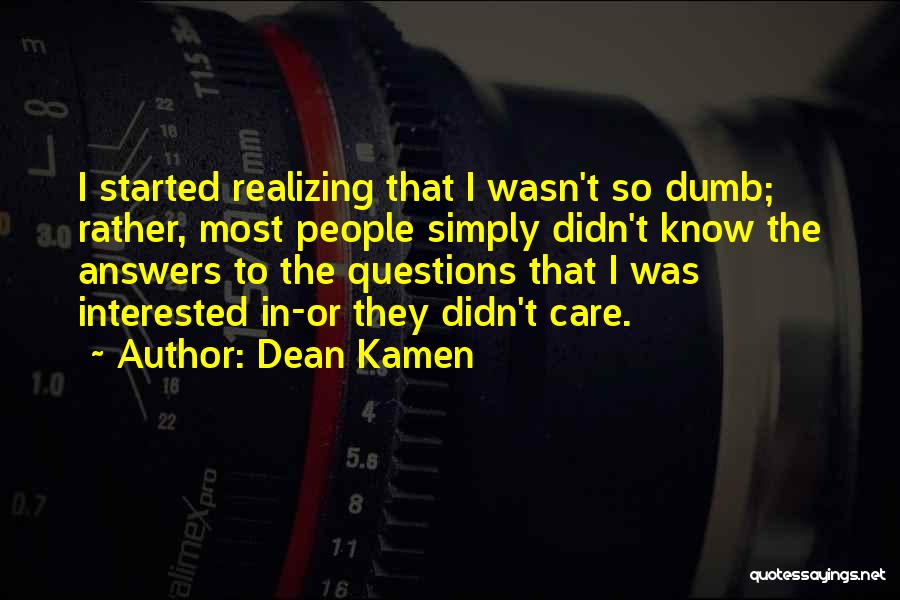 Dean Kamen Quotes 1585417